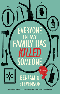 Cover of the book Everyone in My Family Has Killed Someone by Benjamin Stevenson