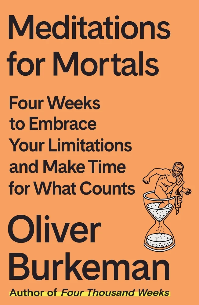 Cover of the book Meditations for Mortals by Oliver Burkeman