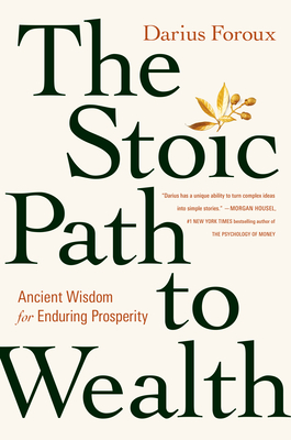 Cover of the book The Stoic Path to Wealth by Darius Foroux