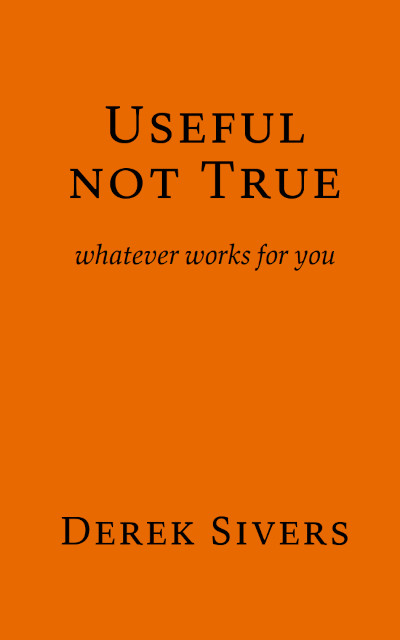 Cover of the book Useful Not True by Derek Sivers